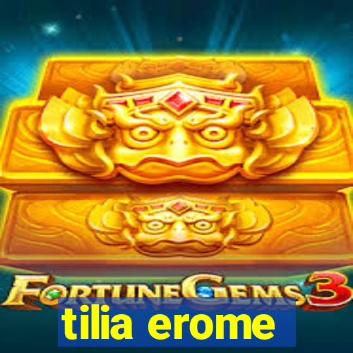 tilia erome